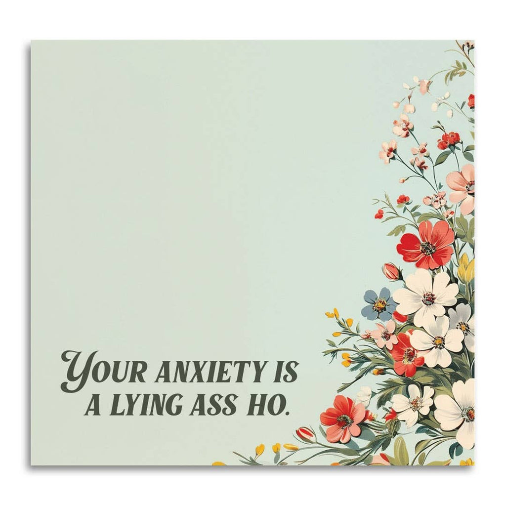 Your Anxiety Is a Lying Ass Ho - Sticky Note Pad