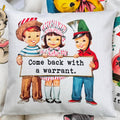 Come Back with a Warrant Funny Vintage Pillow, Funny Pillow