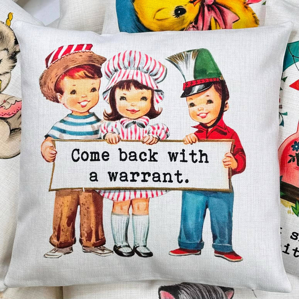 Come Back with a Warrant Funny Vintage Pillow, Funny Pillow