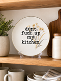 Upcycled & Unfiltered: "Don't Fuck Up My Kitchen" 8" Vintage Plate - Hilarious Housewarming & Host Gift
